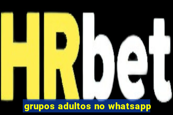 grupos adultos no whatsapp